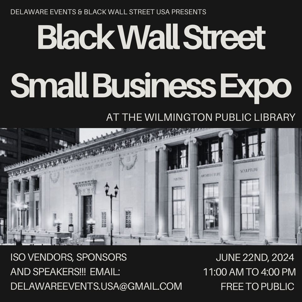 Black Wall Street Event - Public Library Wilmington, Delaware June 22, 2024
